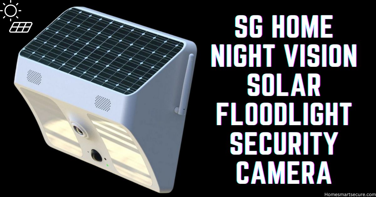 SG Home Night Vision Solar Floodlight Security Camera